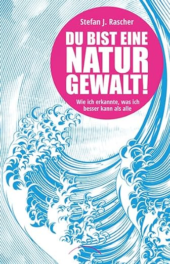 Buch: Du bist eine Naturgewalt: Wie ich erkannte, was ich besser kann als alle